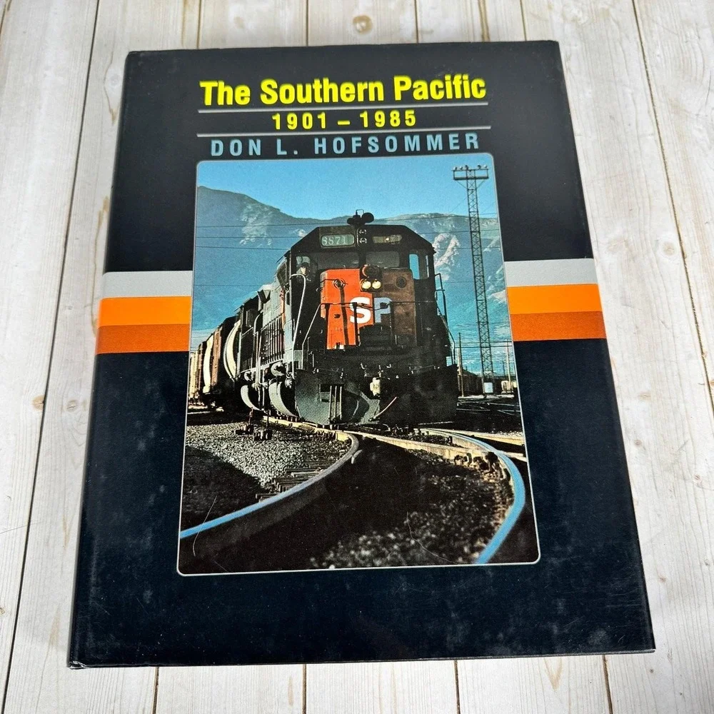 The Southern Pacific 1901-1985 Don L. Hofsommer First Edition Texas A&M Press
